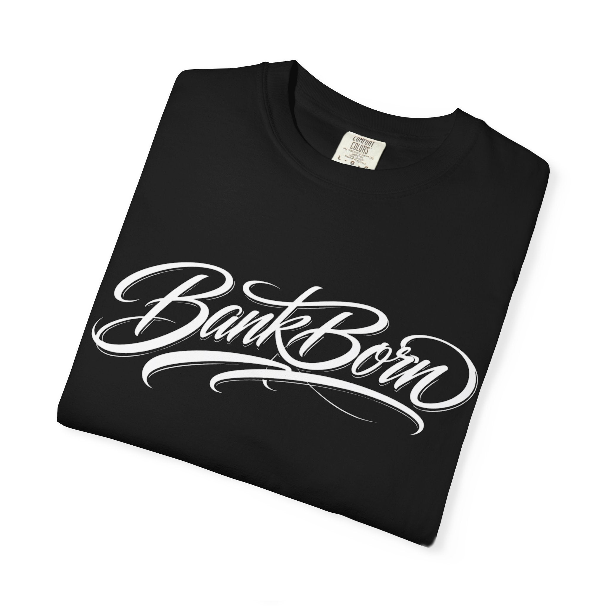 BankBorn Script T-Shirt — Bold Streetwear Graphic Tee